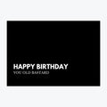 Card "Happy Birthday You Old Bastard"