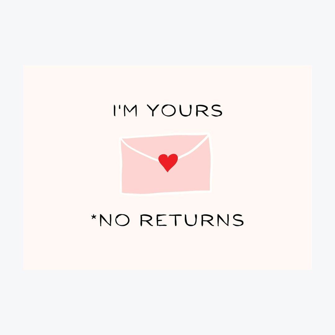 Karte "I'm Yours, No Returns"